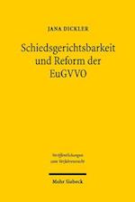 Schiedsgerichtsbarkeit und Reform der EuGVVO