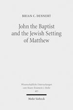 John the Baptist and the Jewish Setting of Matthew