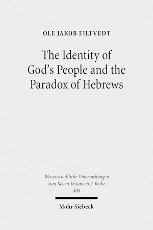 The Identity of God's People and the Paradox of Hebrews