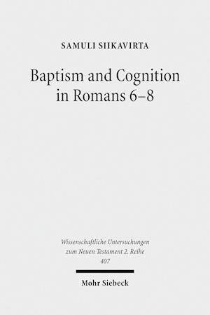 Baptism and Cognition in Romans 6-8