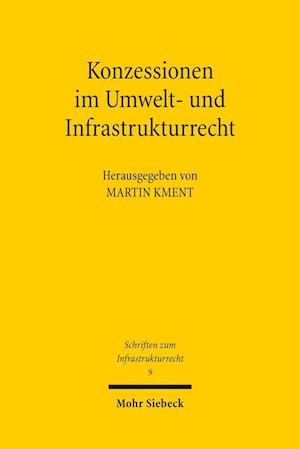 Konzessionen im Umwelt- und Infrastrukturrecht