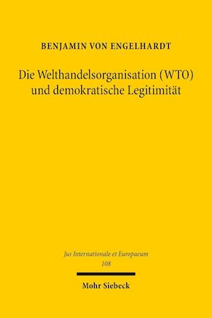 Die Welthandelsorganisation (WTO) und demokratische Legitimität