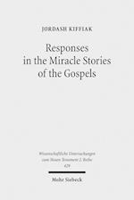 Responses in the Miracle Stories of the Gospels