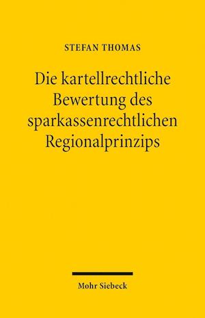 Die kartellrechtliche Bewertung des sparkassenrechtlichen Regionalprinzips