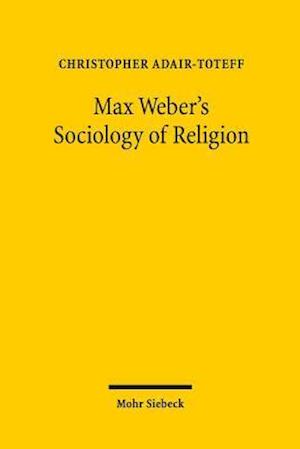 Max Weber's Sociology of Religion