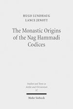 The Monastic Origins of the Nag Hammadi Codices