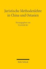 Juristische Methodenlehre in China und Ostasien