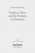 Prophecy, Piety, and the Problem of Historicity