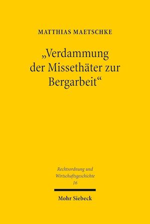 "Verdammung der Missethäter zur Bergarbeit"