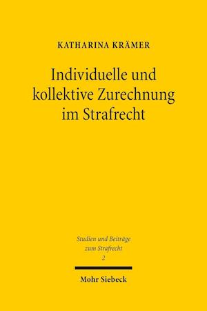 Individuelle und kollektive Zurechnung im Strafrecht