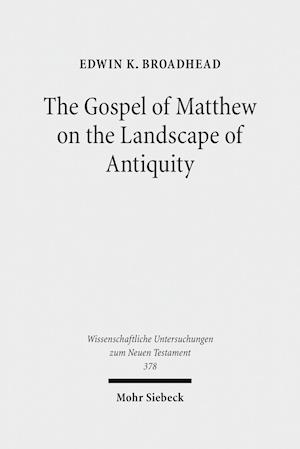 The Gospel of Matthew on the Landscape of Antiquity