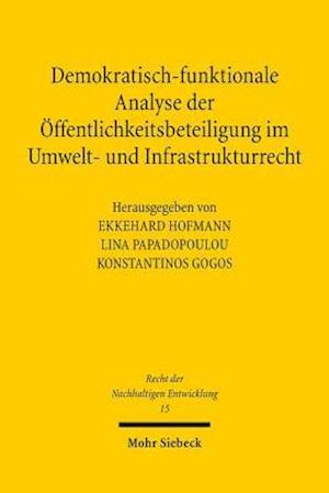 Demokratisch-funktionale Analyse der Öffentlichkeitsbeteiligung im Umwelt- und Infrastrukturrecht