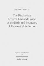 The Distinction Between Law and Gospel as the Basis and Boundary of Theological Reflection
