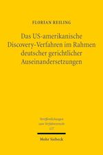 Das US-amerikanische Discovery-Verfahren im Rahmen deutscher gerichtlicher Auseinandersetzungen