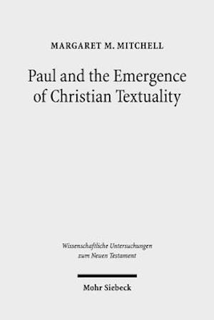 Paul and the Emergence of Christian Textuality