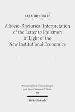 A Socio-Rhetorical Interpretation of the Letter to Philemon in Light of the New Institutional Economics