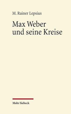 Max Weber Und Seine Kreise