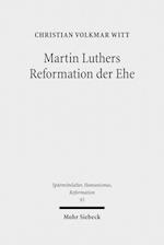 Martin Luthers Reformation der Ehe