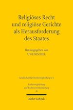 Religiöses Recht und religiöse Gerichte als Herausforderung des Staates: Rechtspluralismus in vergleichender Perspektive