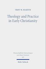 Theology and Practice in Early Christianity