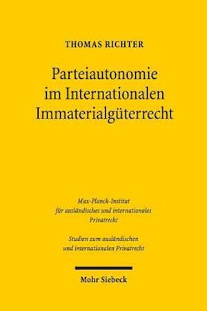 Parteiautonomie im Internationalen Immaterialgüterrecht