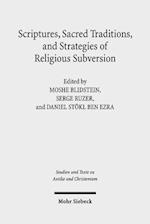 Scriptures, Sacred Traditions, and Strategies of Religious Subversion