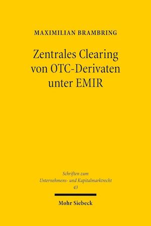 Brambring, M: Zentrales Clearing  OTC-Derivaten unter EMIR