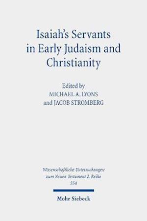 Isaiah's Servants in Early Judaism and Christianity