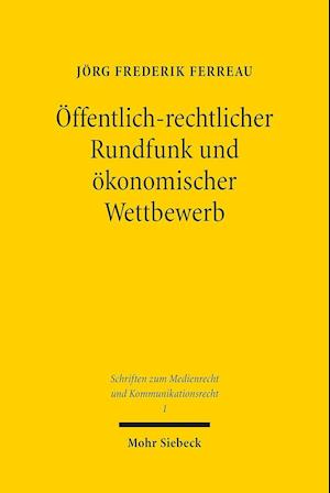 Öffentlich-rechtlicher Rundfunk und ökonomischer Wettbewerb