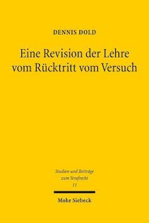 Eine Revision der Lehre vom Rücktritt vom Versuch