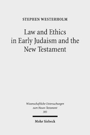 Law and Ethics in Early Judaism and the New Testament