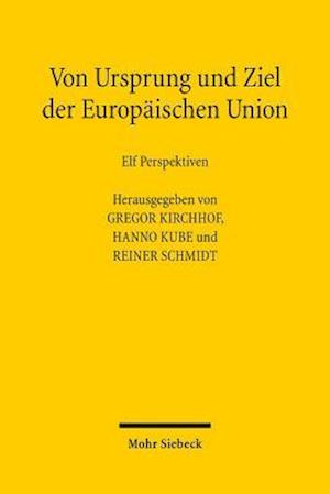 Von Ursprung Und Ziel Der Europaischen Union