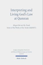 Interpreting and Living God's Law at Qumran