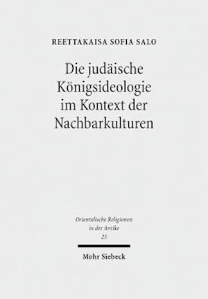 Die judäische Königsideologie im Kontext der Nachbarkulturen