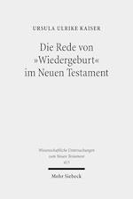 Die Rede von "Wiedergeburt" im Neuen Testament