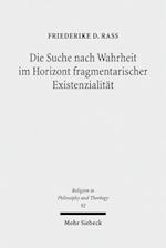 Die Suche nach Wahrheit im Horizont fragmentarischer Existenzialität