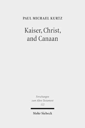 Kaiser, Christ, and Canaan