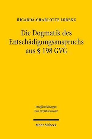 Die Dogmatik des Entschädigungsanspruches aus § 198 GVG