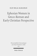 Ephesian Women in Greco-Roman and Early Christian Perspective