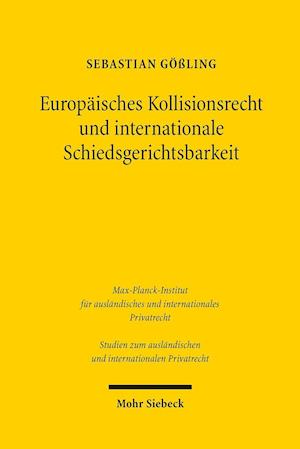 Europäisches Kollisionsrecht und internationale Schiedsgerichtsbarkeit