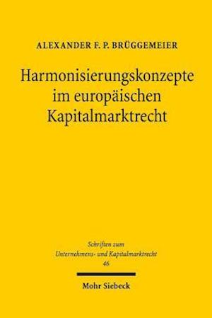 Harmonisierungskonzepte im europäischen Kapitalmarktrecht