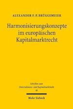 Harmonisierungskonzepte im europäischen Kapitalmarktrecht