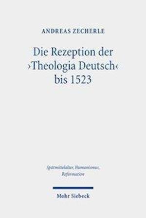 Die Rezeption der 'Theologia Deutsch' bis 1523