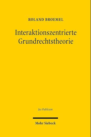 Interaktionszentrierte Grundrechtstheorie