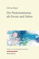 Der Protestantismus als Forum und Faktor