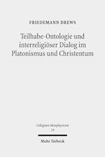 Teilhabe-Ontologie und interreligiöser Dialog im Platonismus und Christentum