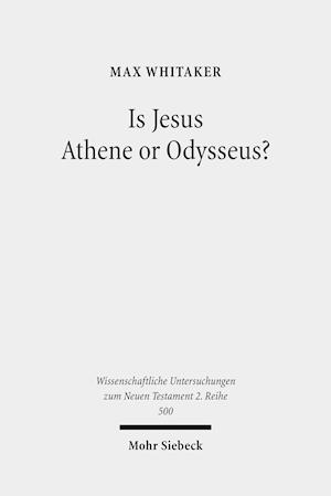 Is Jesus Athene or Odysseus?