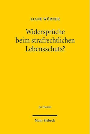 Widerspruche beim strafrechtlichen Lebensschutz?