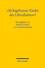 "Nichtgeborene Kinder des Liberalismus"?