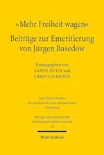 "Mehr Freiheit wagen" - Beiträge zur Emeritierung von Jürgen Basedow